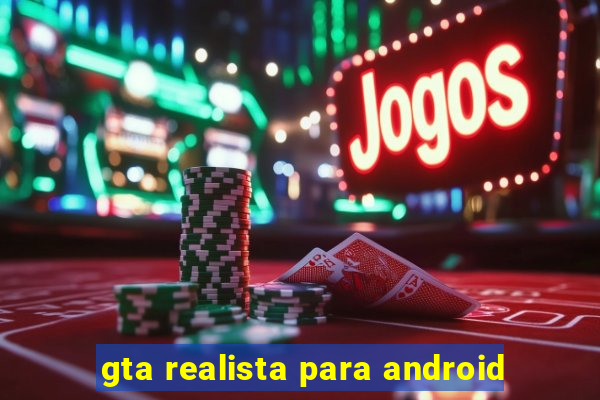 gta realista para android